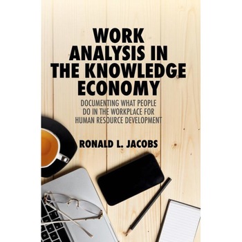 Work Analysis in the Knowledge Economy de Ronald L. Jacobs Work Analysis in the Knowledge Economy de Ronald L. Jacobs