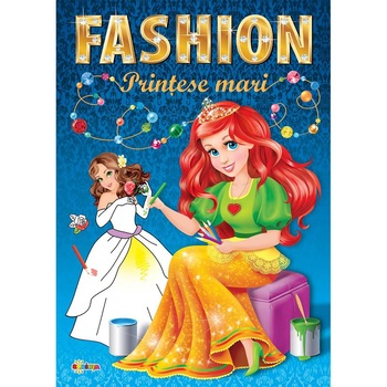 Carte de colorat - Marea carte de colorat - FASHION - Printese mari - Editura Dorinta Carte de colorat - Marea carte de colorat - FASHION - Printese mari - Editura Dorinta
