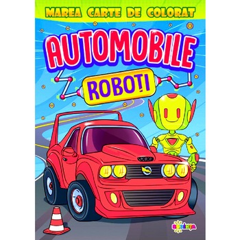 Carte de colorat - Marea carte de colorat - Automobile si Roboti-Editura Dorinta Carte de colorat - Marea carte de colorat - Automobile si Roboti-Editura Dorinta