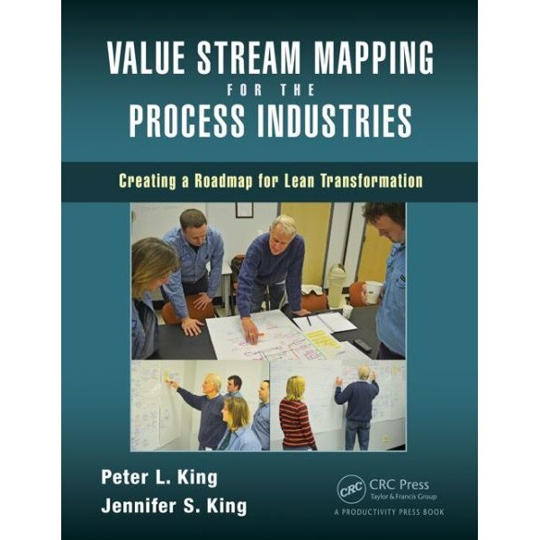 Value Stream Mapping for the Process Industries de Peter L. King