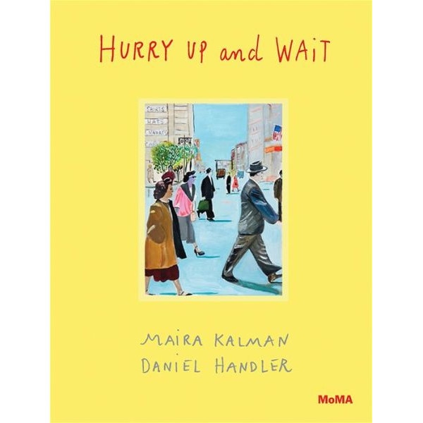 Hurry Up and Wait de Maira Kalman