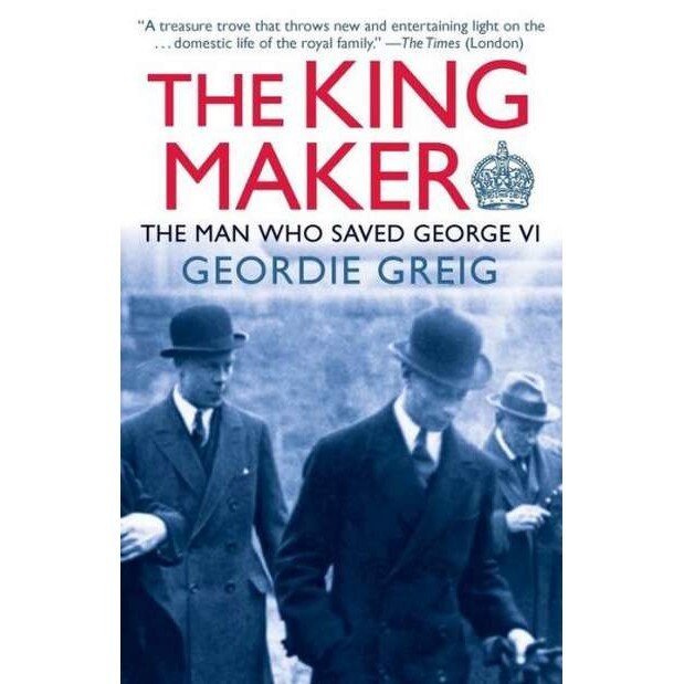 The King Maker de Geordie Greig