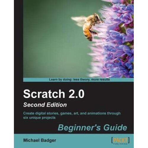 Scratch 2.0 Beginner's Guide (Update) de Michael Badger