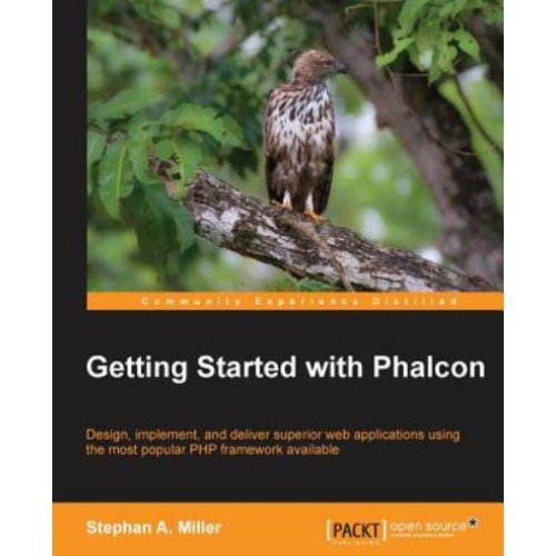 Getting Started with Phalcon de Stephan Miller