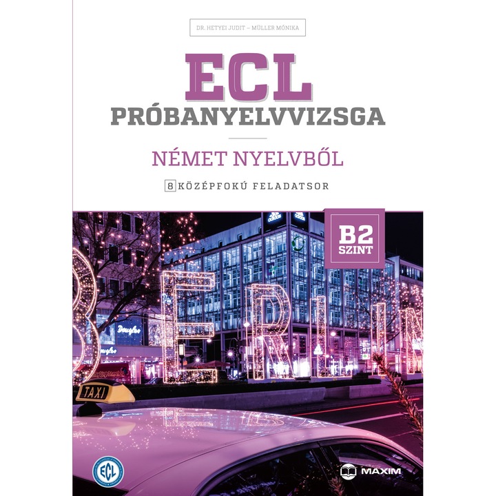 ECL examen de limbă germană – 8 seturi de sarcini de nivel mediu – nivel B2 (cu CD)