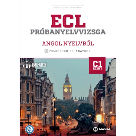 ECL próbanyelvvizsga angol nyelvből – 8 felsőfokú feladatsor – C1 szint (letölthető hanganyaggal)