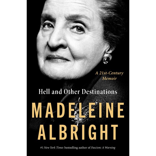 Hell and Other Destinations de Madeleine Albright