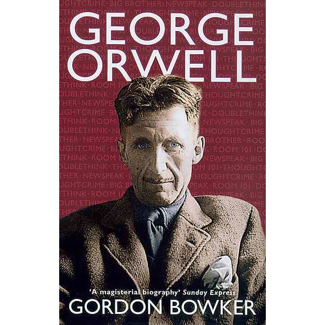 George Orwell de Gordon Bowker