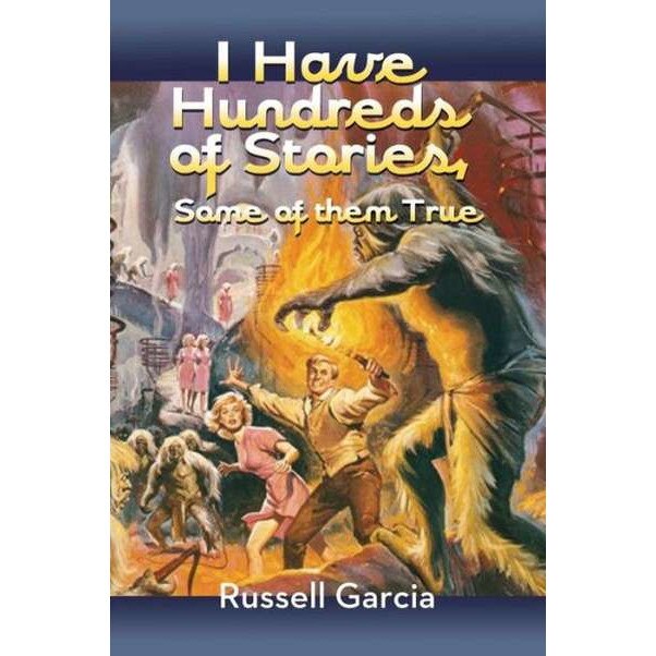 I Have Hundreds of Stories, Some of Them True de Russell Garcia