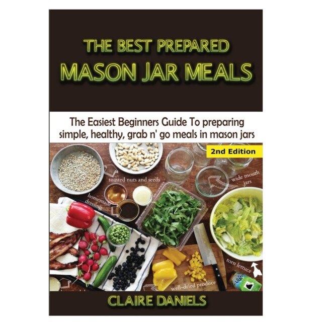The Best Prepared Mason Jar Meals de Claire Daniels