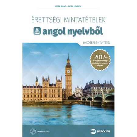 Erettsegi Mintatetelek Angol Nyelvbol 80 Kozepszintu Tetel Cd Melleklettel A 2017 Tol Ervenyes Erettsegi Kovetelmenyrendszer Alapjan Emag Hu