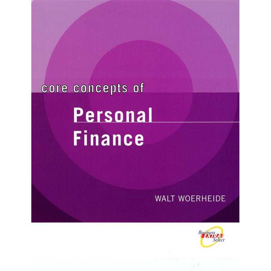 Core Concepts of Personal Finance de Walt Woerheide