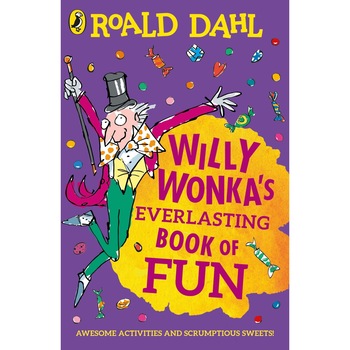 Willy wonka's everlasting book of fun - Roald Dahl, ed 2020 Willy wonka's everlasting book of fun - Roald Dahl, ed 2020