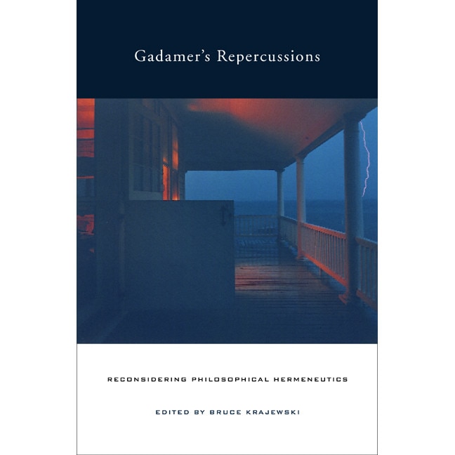 Gadamer′s Repercussions /-/ Reconsidering Philosophical Hermeneutics de Bruce Krajewski