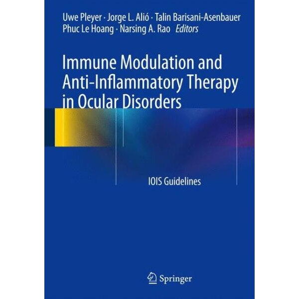 Immune Modulation and Anti-Inflammatory Therapy in Ocular Disorders de Uwe Pleyer