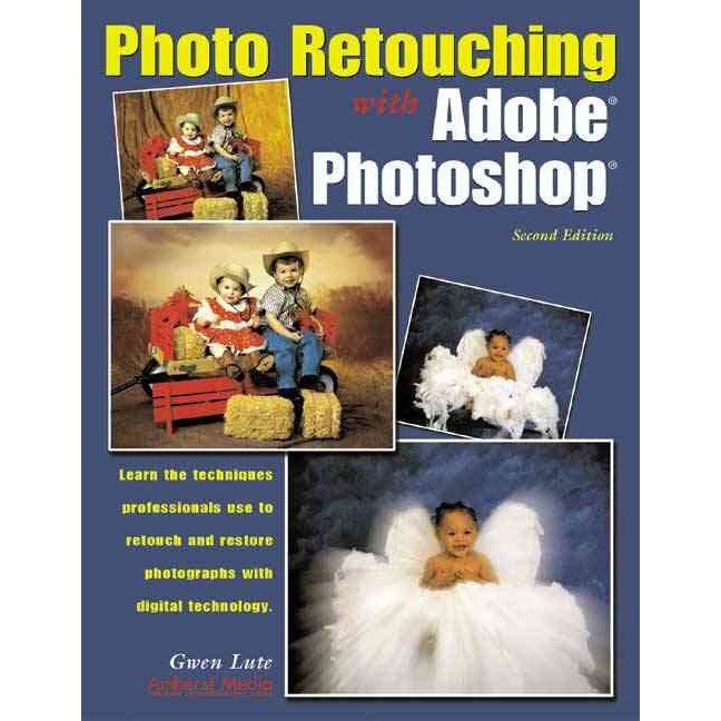 Photo Retouching With Adobe Photoshop - 2ed de Gwen Lute