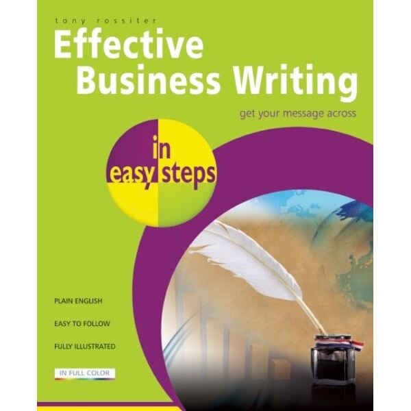 Effective Business Writing in easy steps de Tony Rossiter