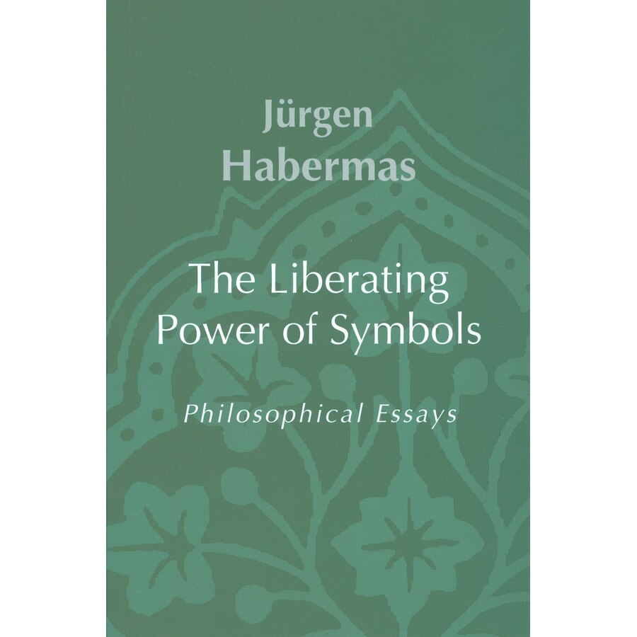 The Liberating Power of Symbols de Jürgen Habermas