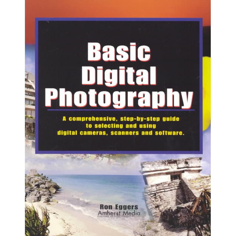 Basic Digital Photography de Ron Eggers