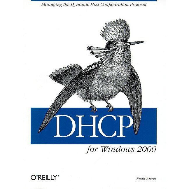 DHCP for Windows 2000 de Neall Alcott