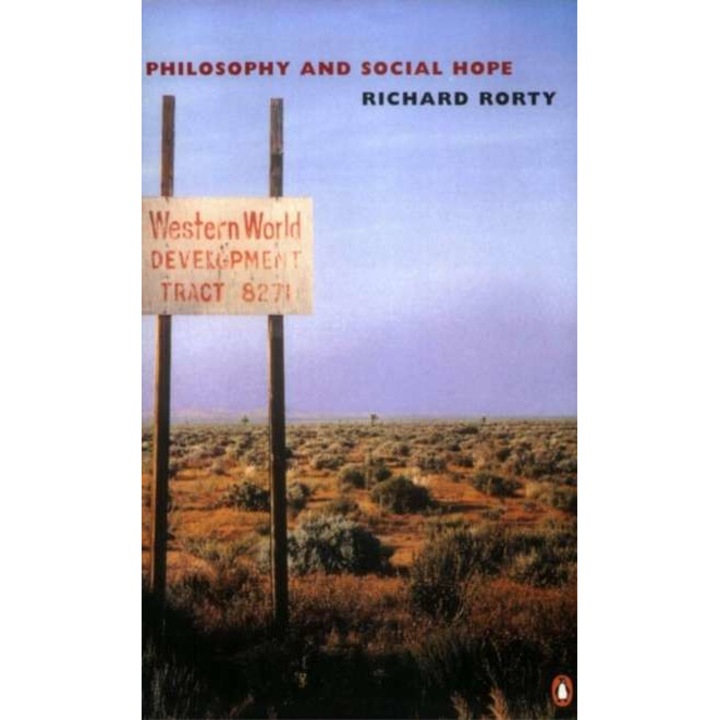 Philosophy and Social Hope de Richard Rorty