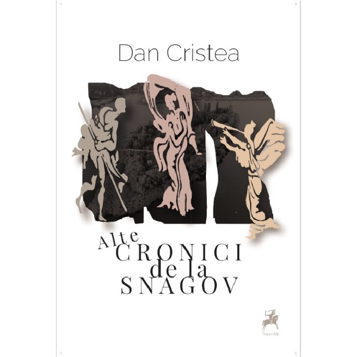Alte cronici de la Snagov - Dan Cristea