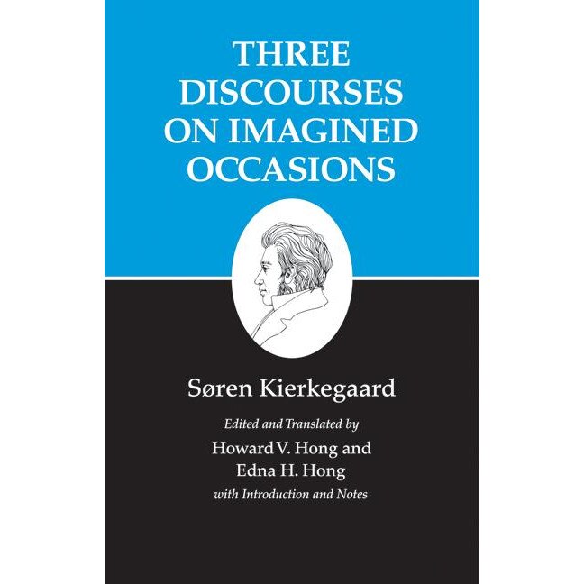 Kierkegaard`s Writings, X, Volume 10 /-/ Three Discourses on Imagined Occasions de Søren Kierkegaard