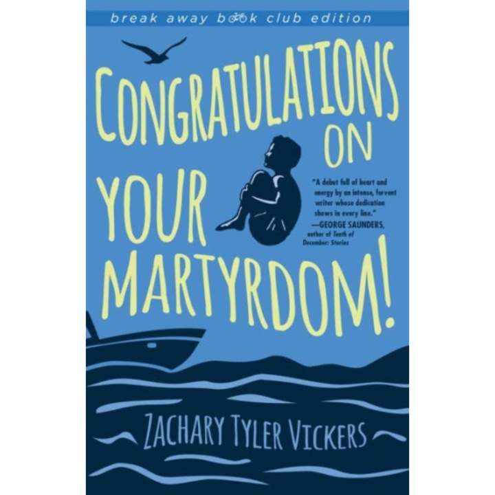 Congratulations on Your Martyrdom! de Zach Tyler Vickers