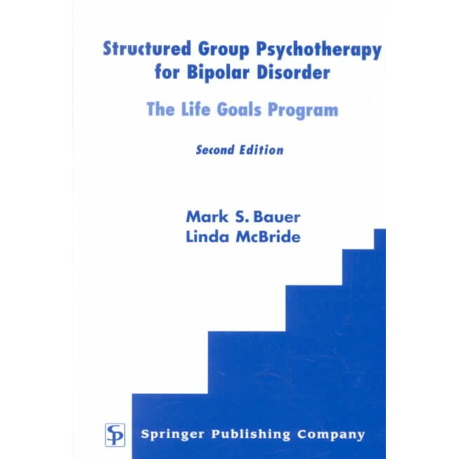 Structured Group Psychotherapy for Bipolar Disorder de Mark S Bauer