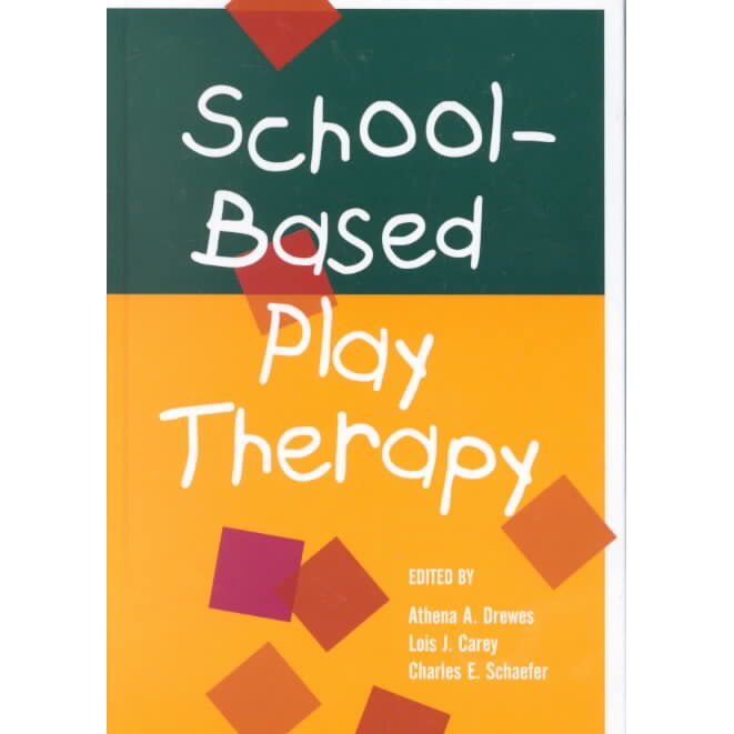 School/-/Based Play Therapy de Athena A. Drewes