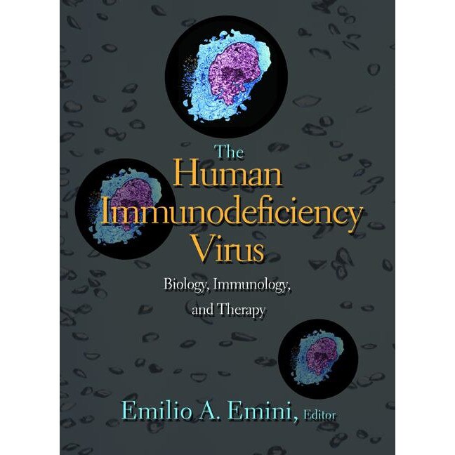 The Human Immunodeficiency Virus /-/ Biology, Immunology, and Therapy de Emilio Emini