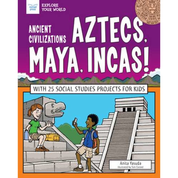 Ancient Civilizations: Aztecs, Maya, Incas!: With 25 Social Studies Projects for Kids de Anita Yasuda [Paperback]