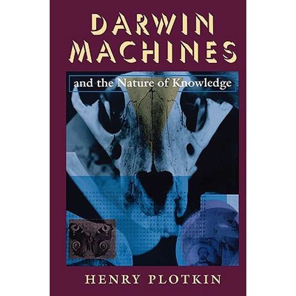 Darwin Machines and the Nature of Knowledge (Paper) de H Plotkin