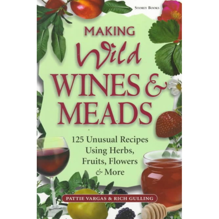 Making Wild Wines & Meads de Pattie Vargas