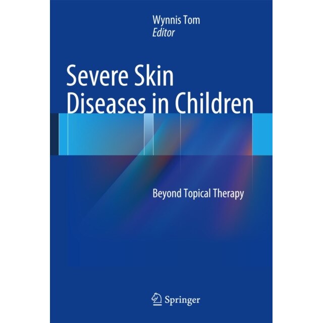 Severe Skin Diseases in Children de Wynnis L. Tom