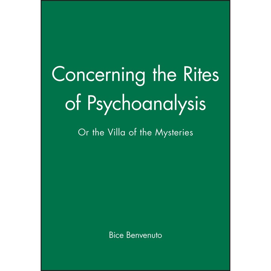 Concerning the Rites of Psychoanalysis de Bice Benvenuto