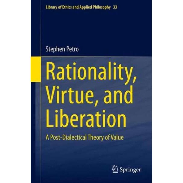 Rationality, Virtue, and Liberation de Stephen Petro