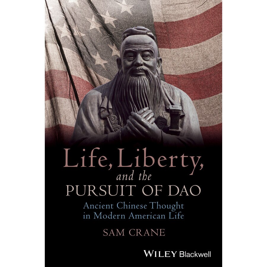 Life, Liberty, and the Pursuit of Dao de Sam Crane [Hardback]