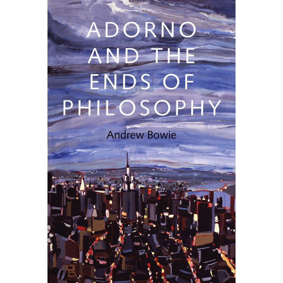 Adorno and the Ends of Philosophy de Andrew Bowie [Paperback]