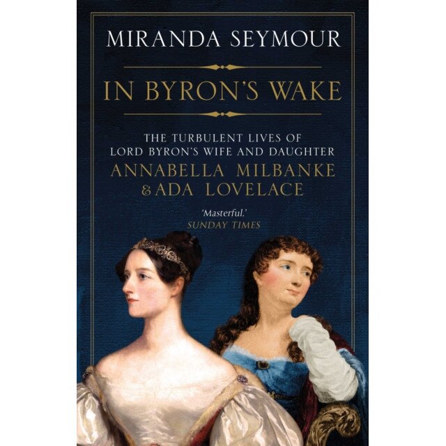 In Byron's Wake de Miranda Seymour [Paperback]