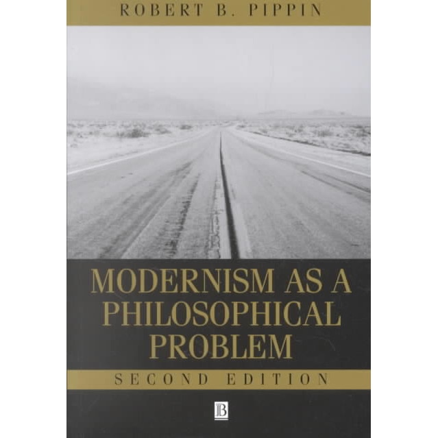 Modernism as a Philosophical Problem de Robert B. Pippin [Paperback]