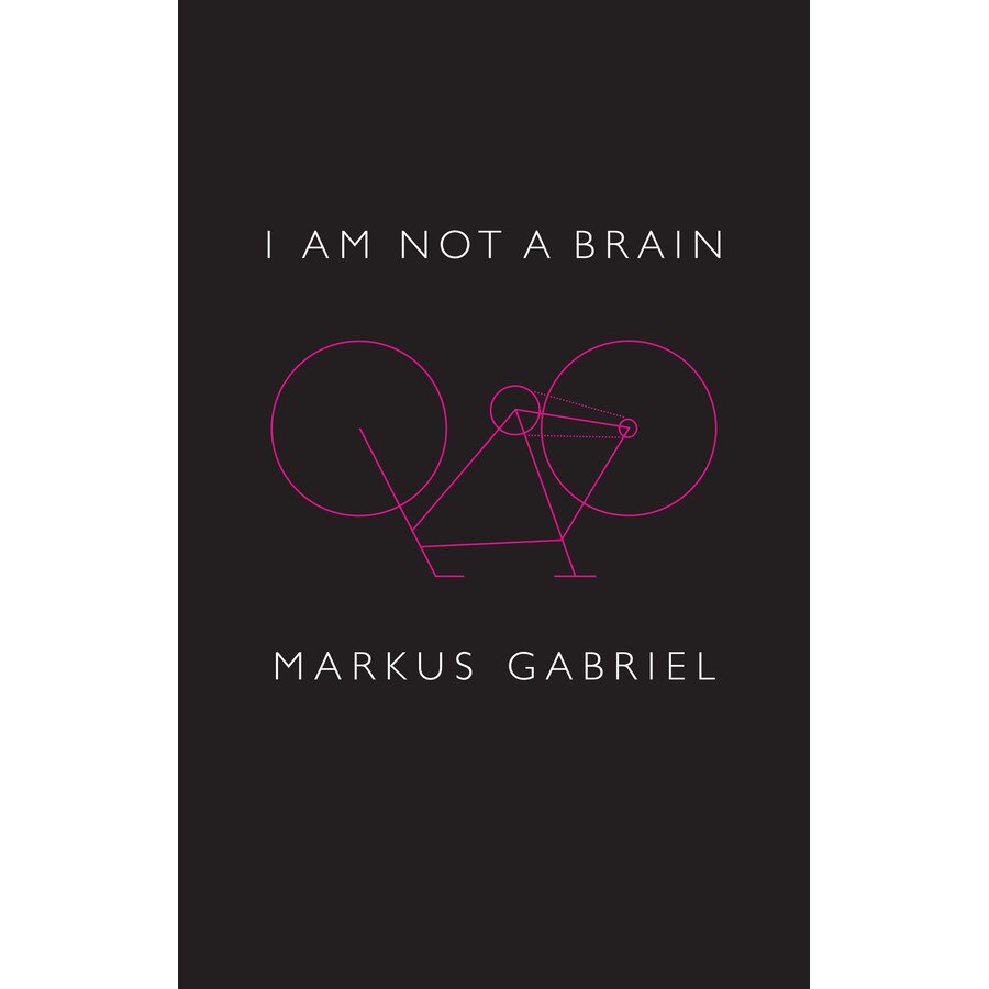 I am Not a Brain de Markus Gabriel [Paperback]