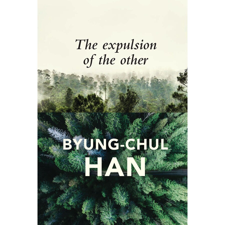 The Expulsion of the Other de Byung/-/Chul Han