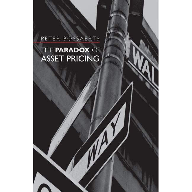 The Paradox of Asset Pricing de Peter Bossaerts