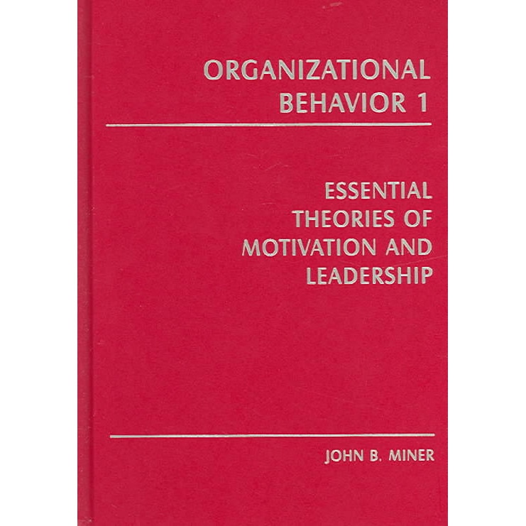 Organizational Behavior 1: Essential Theories Of Motivation And ...