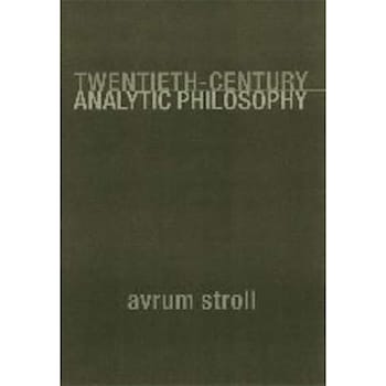 Twentieth/-/Century Analytic Philosophy de Avrum Stroll Twentieth/-/Century Analytic Philosophy de Avrum Stroll