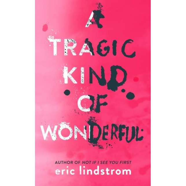 A Tragic Kind of Wonderful de Eric Lindstrom [Paperback]