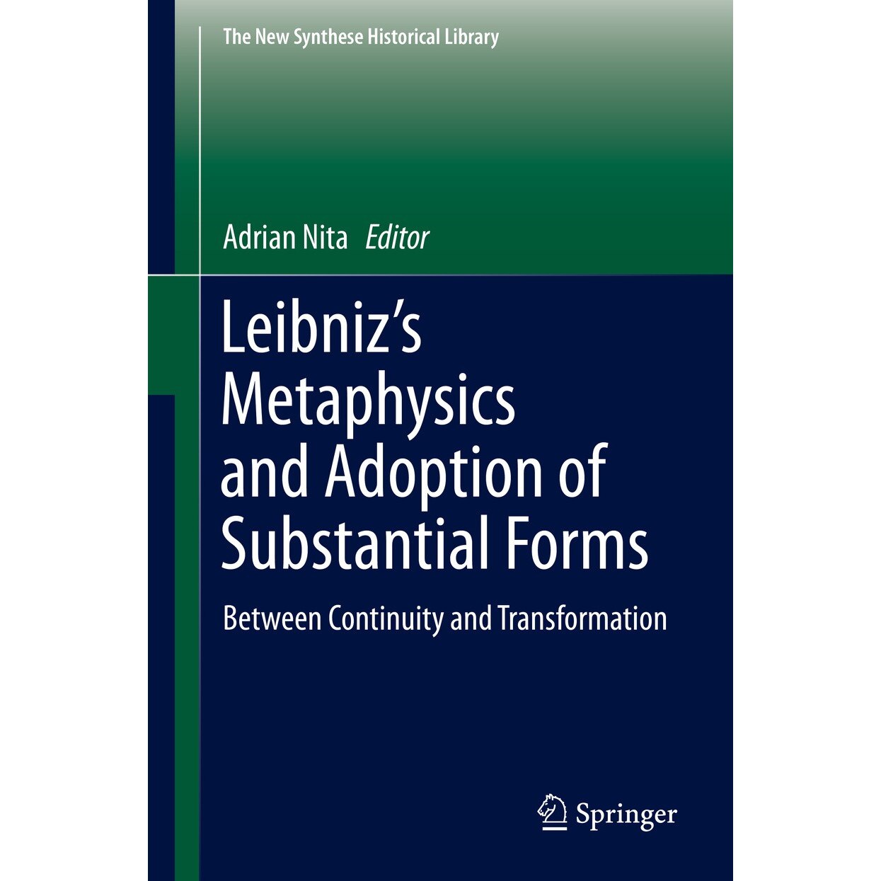 Leibniz’s Metaphysics and Adoption of Substantial Forms de Adrian Nita