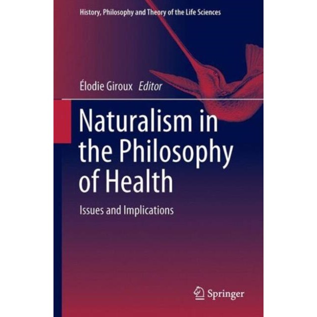 Naturalism in the Philosophy of Health de Élodie Giroux