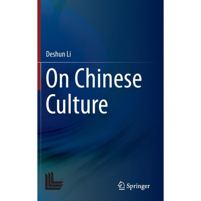 On Chinese Culture de Deshun Li